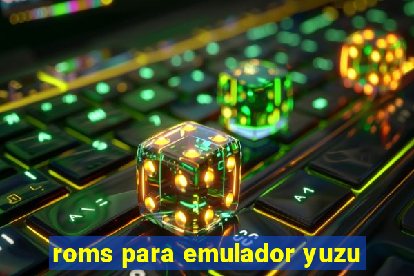 roms para emulador yuzu